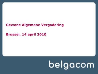 Gewone Algemene Vergadering Brussel, 14 april 2010