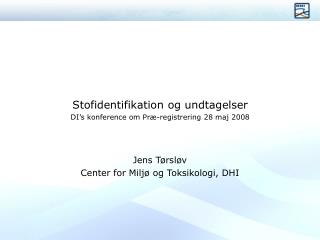 Stofidentifikation og undtagelser DI’s konference om Præ-registrering 28 maj 2008