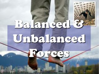 Balanced &amp; Unbalanced Forces