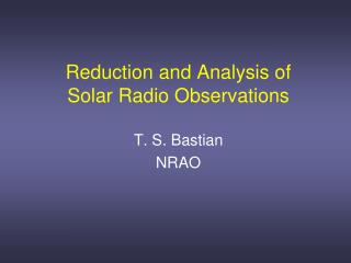 Reduction and Analysis of Solar Radio Observations