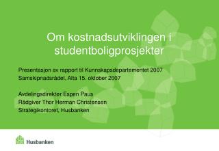 Om kostnadsutviklingen i studentboligprosjekter