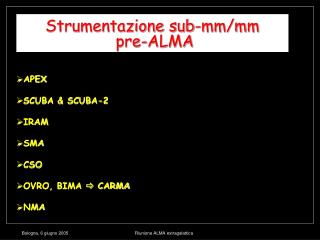 Strumentazione sub-mm/mm pre-ALMA