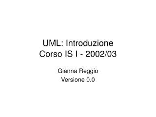 UML: Introduzione Corso IS I - 2002/03