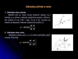 1. Odchylka dvou přímek Velikost úhlu φ , který svírají směrové vektory u, v