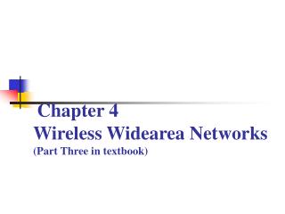 Chapter 4 Wireless Widearea Networks (Part Three in textbook)