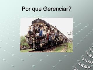 Por que Gerenciar?