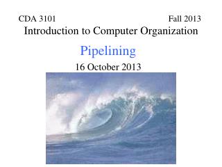 Pipelining 16 October 2013