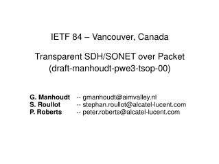 IETF 84 – Vancouver, Canada Transparent SDH/SONET over Packet (draft-manhoudt-pwe3-tsop-00)