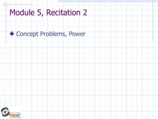 Module 5, Recitation 2