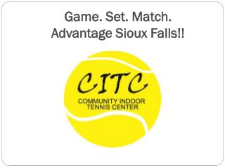 Game. Set. Match. Advantage Sioux Falls!!