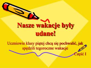 Nasze wakacje były udane!