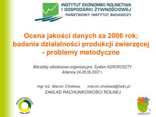 Ocena jakości danych za 2006 rok; badania działalności produkcji zwierzęcej - problemy metodyczne