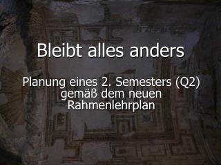 Bleibt alles anders