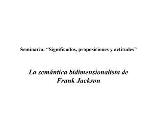 Seminario: “Significados, proposiciones y actitudes”