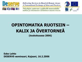 OPINTOMATKA RUOTSIIN – KALIX JA ÖVERTORNEÅ (toukokuussa 2006)