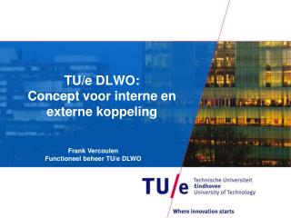 TU/e DLWO: Concept voor interne en externe koppeling