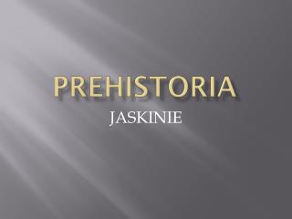 PREHISTORIA