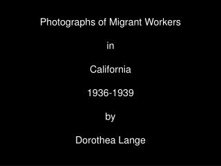 Photographs of Migrant Workers in California 1936-1939 by Dorothea Lange