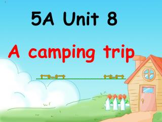 5A Unit 8 A camping trip