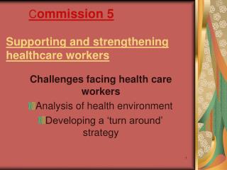 C ommission 5 Supporting and strengthening healthcare workers