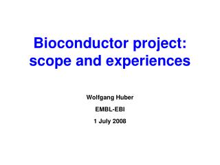 Bioconductor project: scope and experiences