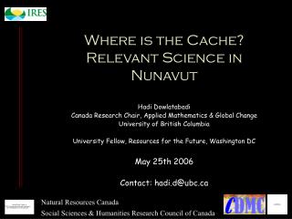 Where is the Cache? Relevant Science in Nunavut