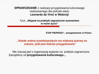 ETAP PIERWSZY – przygotowanie w Polsce