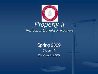 Property II Professor Donald J. Kochan