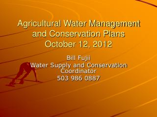 Agricultural Water Management and Conservation Plans October 12, 2012