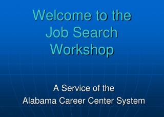 Welcome to the Job Search Workshop