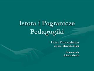 Istota i Pogranicze Pedagogiki