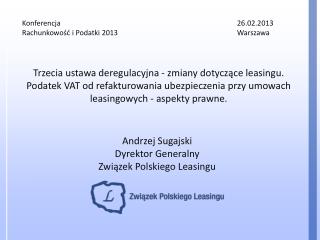 Andrzej Sugajski Dyrektor Generalny Związek Polskiego Leasingu