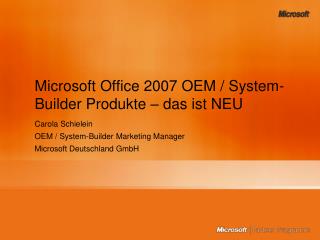 Microsoft Office 2007 OEM / System-Builder Produkte – das ist NEU