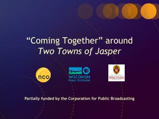 “Coming Together” around Two Towns of Jasper