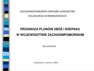 ZACHODNIOPOMORSKI OŚRODEK DORADZTWA ROLNICZEGO W BARZKOWICACH