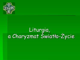 Liturgia , a Charyzmat Światło-Życie