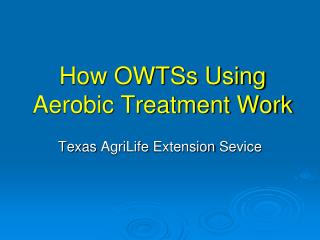 How OWTSs Using Aerobic Treatment Work