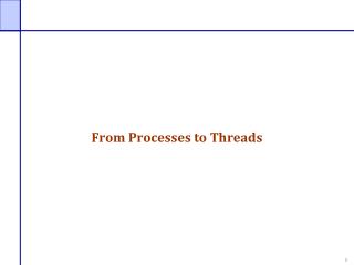 From Processes to Threads