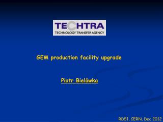GEM production facility upgrade