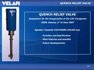 QUENCH RELIEF VALVE Symposium for the inauguration of the LHC Cryogenics