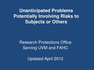 Unanticipated Problems Potentially Involving Risks to Subjects or Others