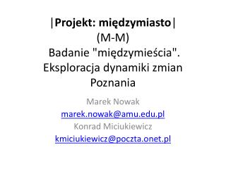 Marek Nowak marek.nowak@amu.pl Konrad Miciukiewicz kmiciukiewicz@poczta.onet.pl