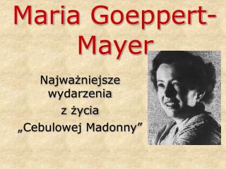 Mari a Goeppert- Mayer