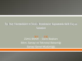 Tip Onay Yönetmelikleri ve Teknik Düzenlemeler Kapsamında Akıllı Ulaşım Sistemleri