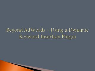 Beyond AdWords – Using a Dynamic Keyword Insertion Plugin