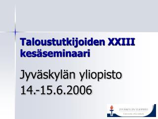 Taloustutkijoiden XXIII kesäseminaari