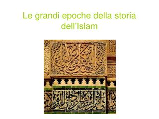 Le grandi epoche della storia dell’Islam