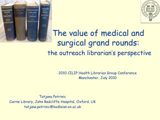 The value of medical and surgical grand rounds: the outreach librarian’s perspective