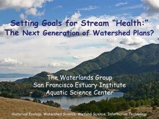 Setting Goals for Stream “Health:” The Next Generation of Watershed Plans?