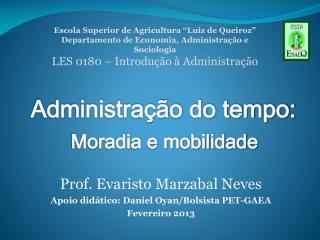 Prof. Evaristo Marzabal Neves Apoio didático: Daniel Oyan/Bolsista PET-GAEA Fevereiro 2013